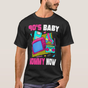 90s Baby Mummy Now 90s Mum 1990s Aesthetic Nostal T-Shirt