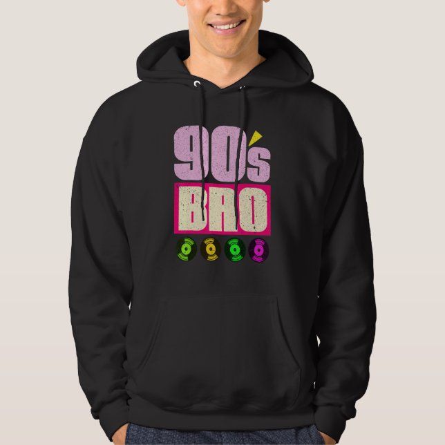 90s Bro Vinyl 90s Music  1990s Theme Party Ninetie Hoodie (Front)
