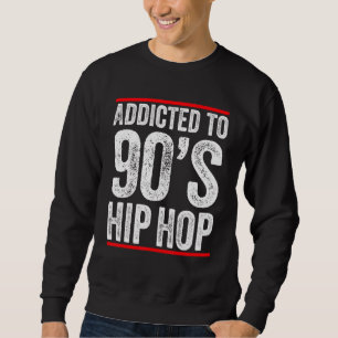 90s Hip Hop Gangster Rap Clothing Old School Ret Sweatshirt