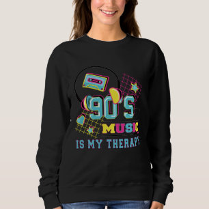 90s Music Is My Therapy 90s Party Outfit Sweatshirt