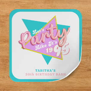 90s Party Like It's 1995 30th Birthday Party Square Sticker