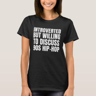 90s R&B kids introverted but willing to discuss 90 T-Shirt