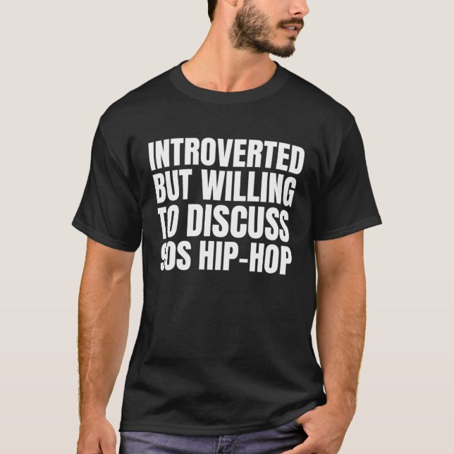 90s R&B kids introverted but willing to discuss 90 T-Shirt (Front)