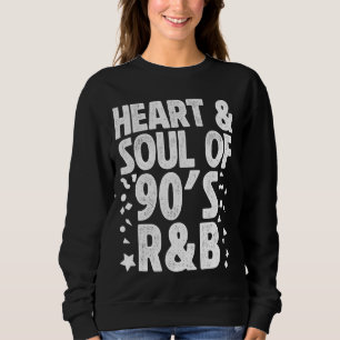 90's R&B Music For Men Women Girl RnB Lover Rhythm Sweatshirt