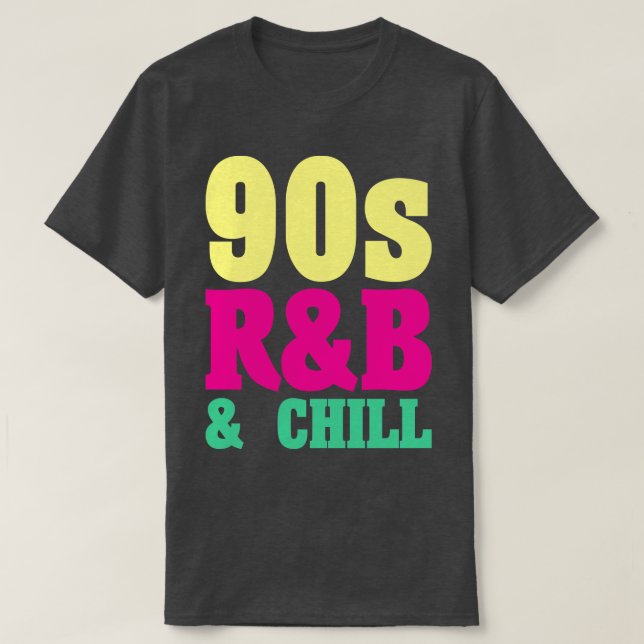 90s RB Chill 90s Nostalgia T-Shirt (Design Front)