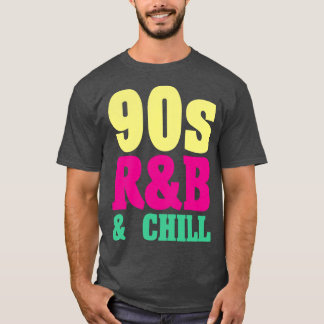 90s RB Chill 90s Nostalgia T-Shirt