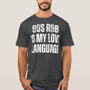 90s RB Is My Love Language 2 T-Shirt