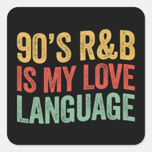 90's RnB Is My Love Language Retro Music Gift Square Sticker