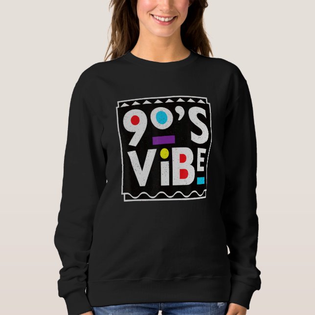 90s Vibe Throwback 90s Vintage Sweatshirt (Front)