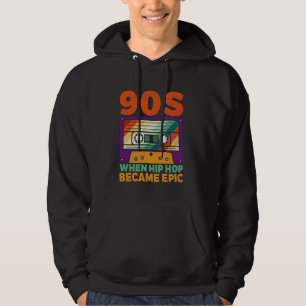 90s When Hip Hop Became Epic 90s Hip Hop Hoodie