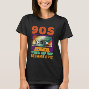 90s When Hip Hop Became Epic 90s Hip Hop T-Shirt