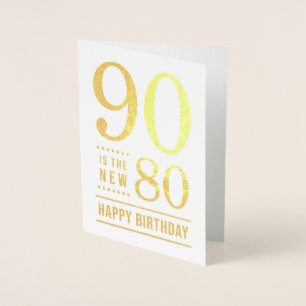 90th Birthday 90 is the new 80 Foil Card