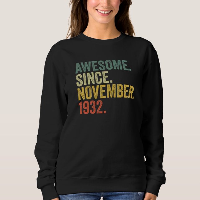90th Birthday Awesome Since November 1932 90 Year  Sweatshirt (Front)