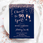 90th Birthday - Cheers To 90 Years Rose Gold Navy Invitation<br><div class="desc">90th Birthday Invitation. Cheers To 90 Years! Elegant design in navy blue and rose gold. Features champagne glasses,  script font and confetti. Perfect for a stylish ninetieth birthday party. Personalise with your own details. Can be customised to show any age.</div>