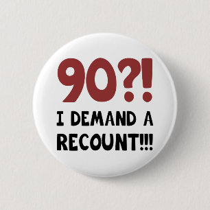 90th Birthday Gag Gift 6 Cm Round Badge