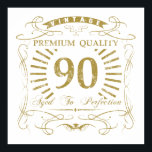 90th Birthday Gag Gift Poster<br><div class="desc">A funny birthday gift idea for men and women celebrating a milestone age. Says 'Vintage,  premium quality,  aged to perfection'.</div>
