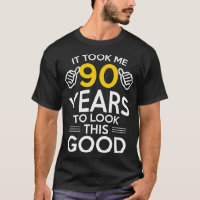 90th Birthday Gift, Took Me 90 Years - 90 Year Old