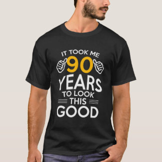 90Th Birthday Gift Took Me 90 Years - 90 Year Old T-Shirt