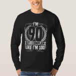 90th Birthday, I'm 90 But I Complain, 90 Years Old T-Shirt<br><div class="desc">90th Birthday,  I'm 90 But I Complain,  90 Years Old Birthday</div>