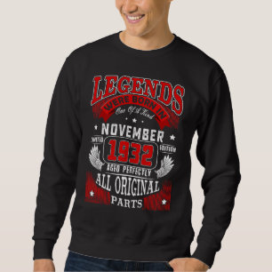 90th Birthday Legends Born In November 1932 90 Yr Sweatshirt