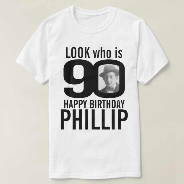 90th birthday mono look 90 custom photo and name T-Shirt (Design Front)