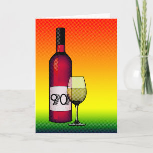 90th birthday or anniversary : wine bottle & glass card
