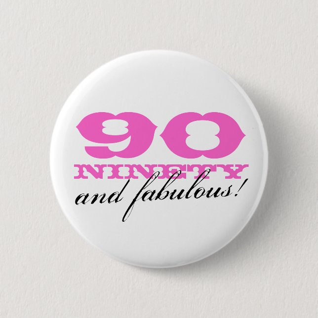 90th birthday pinback button | 90 and fabulous! (Front)