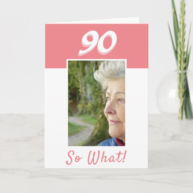 90th Birthday Positive Photo Birthday Card (Front)