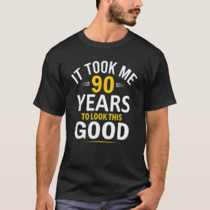 90th Birthday , Took Me 90 Years, 90 Year Old T-Shirt