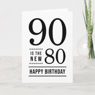 90th Birthday White and Black 90 is the new 80 Card