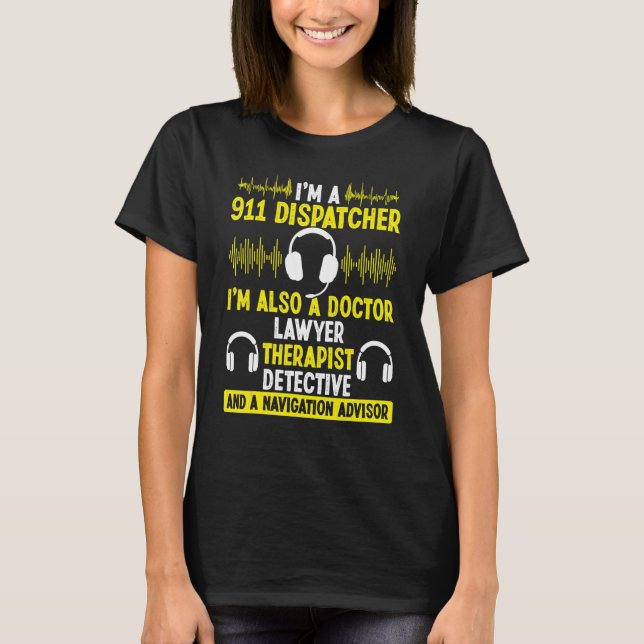 911 Dispatch Operator Fire and Police Dispatcher H T-Shirt (Front)