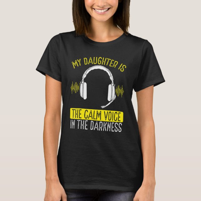 911 Dispatch Operator My Daughter Calm Voice Heads T-Shirt (Front)