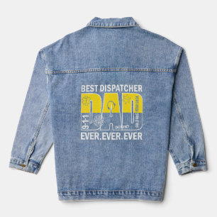 911 Dispatcher Best Dad Ever First Responder Dispa Denim Jacket