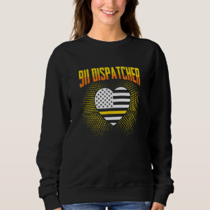 911 Dispatcher Responder Dispatch Operator 911 Dis Sweatshirt