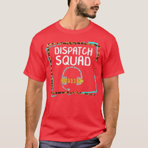 911 Dispatcher Shirt Dispatch Squad Team Dispatche