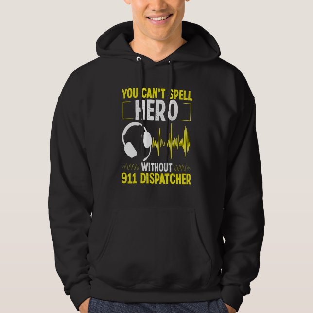 911 Dispatcher Spell Hero Fire and Police Emergenc Hoodie (Front)