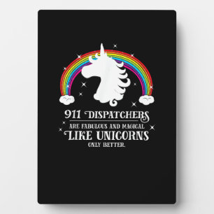 911 Dispatchers Fabulous Magical Like Unicorns Fun Plaque