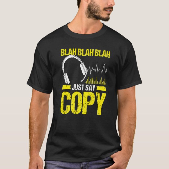 911 Fire and Police Dispatcher Just say Copy Opera T-Shirt (Front)