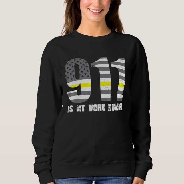 911 Is My Work Number Us Flag Patriotic American D Sweatshirt (Front)