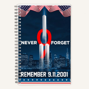 911 We Will Never Forget Remember 9.11.2001 Notebook