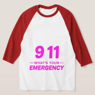 “911 What’s Your Emergency” Bold Pink Streetwear  T-Shirt