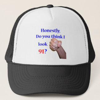 91 Do I Look 91? Trucker Hat
