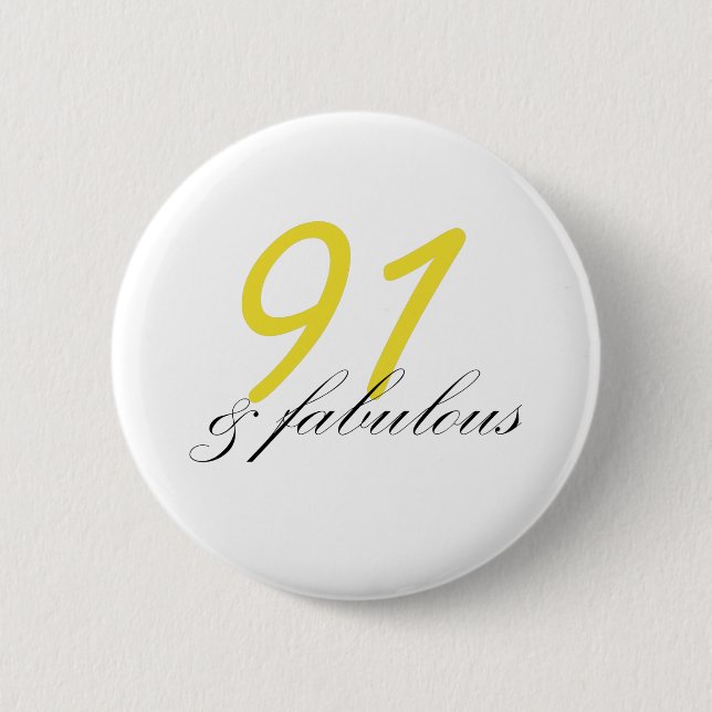 91 & Fabulous 6 Cm Round Badge (Front)