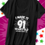 91 Year Old Sarcastic Meme Funny 91st Birthday T-Shirt<br><div class="desc">This funny 91st birthday design makes a great sarcastic humour joke or novelty gag gift for a 91 year old birthday theme or surprise 91st birthday party! Features 'I Made it to 91 Years Old... Nothing Scares Me' funny 91st birthday meme that will get lots of laughs from family, friends,...</div>
