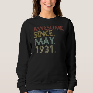 91st Birthday 91 Years Old Awesome Since May 1931 Sweatshirt