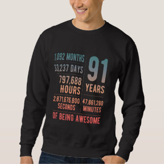 91st Birthday Men Women Funny 91 Years Old Sweatshirt