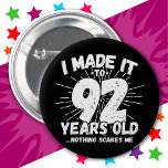92 Year Old Sarcastic Meme Funny 92nd Birthday 6 Cm Round Badge<br><div class="desc">This funny 92nd birthday design makes a great sarcastic humour joke or novelty gag gift for a 92 year old birthday theme or surprise 92nd birthday party! Features 'I Made it to 92 Years Old... Nothing Scares Me' funny 92nd birthday meme that will get lots of laughs from family, friends,...</div>