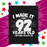92 Year Old Sarcastic Meme Funny 92nd Birthday Card<br><div class="desc">This funny 92nd birthday design makes a great sarcastic humour joke or novelty gag gift for a 92 year old birthday theme or surprise 92nd birthday party! Features 'I Made it to 92 Years Old... Nothing Scares Me' funny 92nd birthday meme that will get lots of laughs from family, friends,...</div>