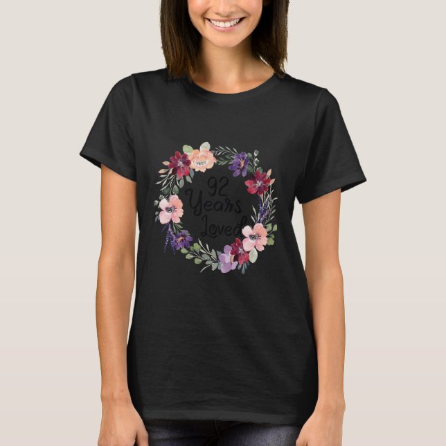 92 Years Loved Floral 92th Birthday Women 92 Years T-Shirt (Front)