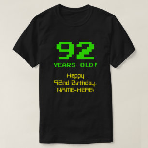 92nd Birthday: Fun, 8-Bit Look, Nerdy / Geeky "92" T-Shirt